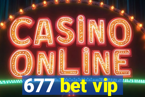 677 bet vip